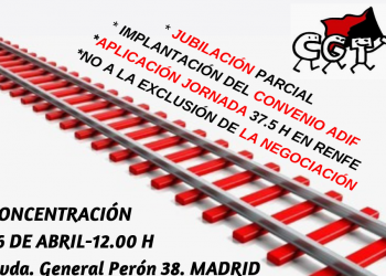 CGT hace un llamamiento a tod@s l@s ferroviari@s para que se manifiesten por los derechos laborales «secuestrados» por intereses ajenos a nosotr@s.