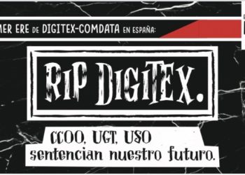 RIP DIGITEX. CCOO, UGT y USO sentencian nuestro futuro