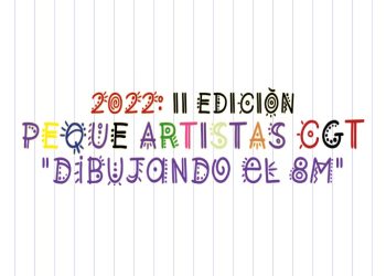 Peque Artistas CGT MCLMEX 2022 II EDICIÓN. “Dibujando el 8M